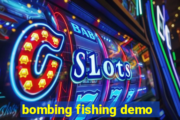 bombing fishing demo